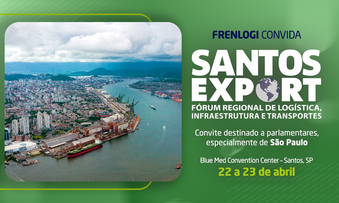 Frente Parlamentar Mista de Logística e Infraestrutura convida para o Fórum Santos Export