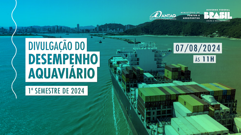 Você está visualizando atualmente ANTAQ divulga desempenho aquaviário nacional do primeiro semestre de 2024, na próxima quarta-feira (7)