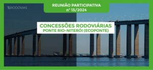 Leia mais sobre o artigo Reunião Participativa revisa contrato de concessão rodoviária da Ponte Rio-Niterói